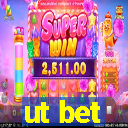 ut bet